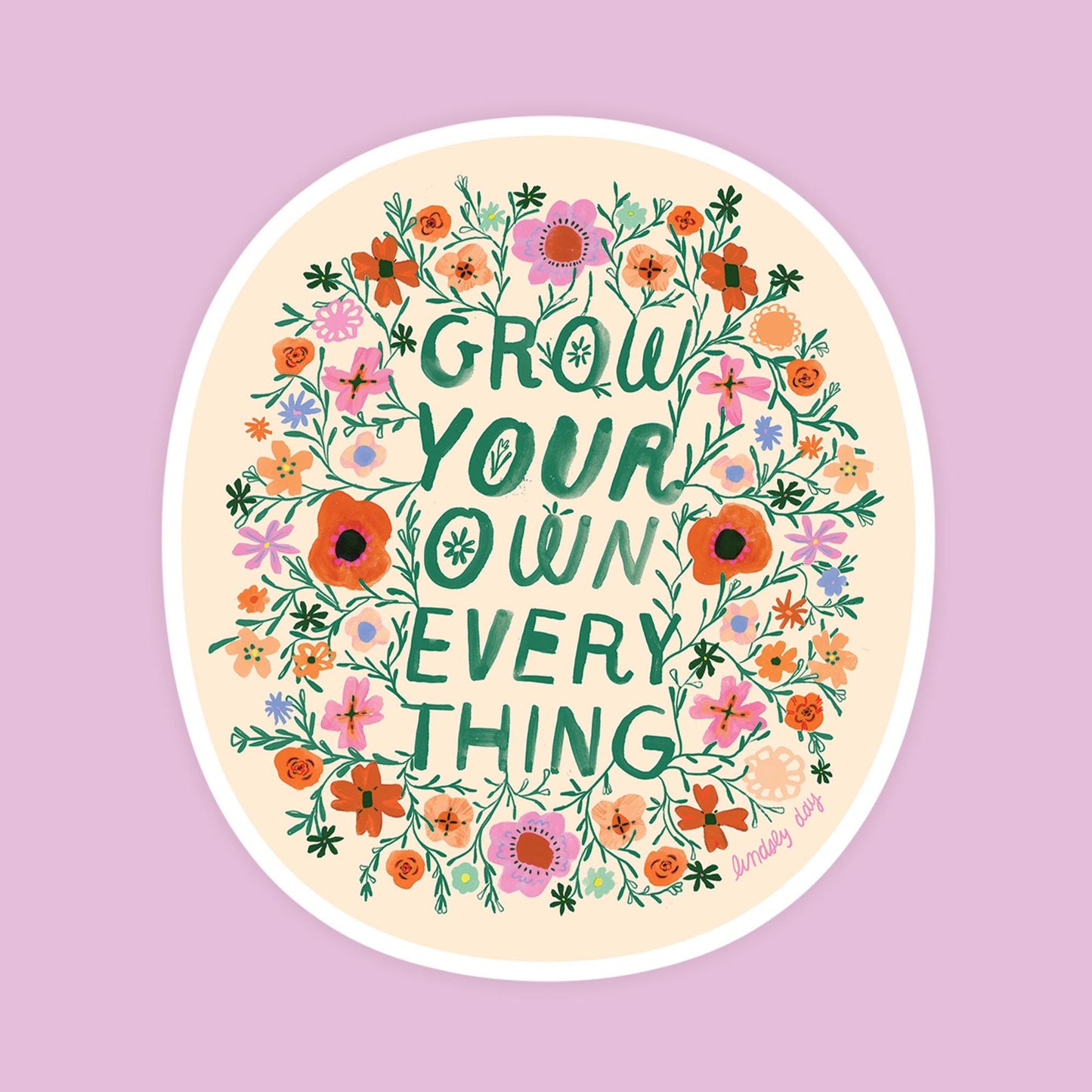 Grow Your Own Everything Sticker, 3 in.