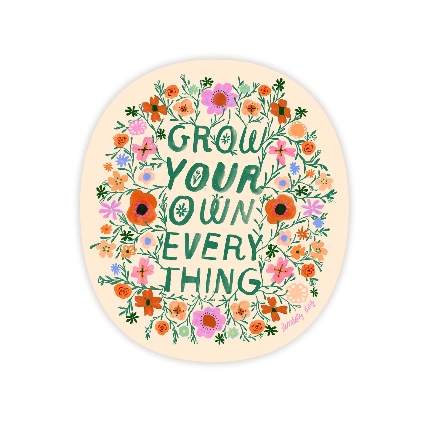 Grow Your Own Everything Sticker, 3 in.