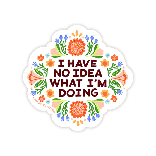 I Have No Idea What I'm Doing Vinyl Sticker, 3 in.